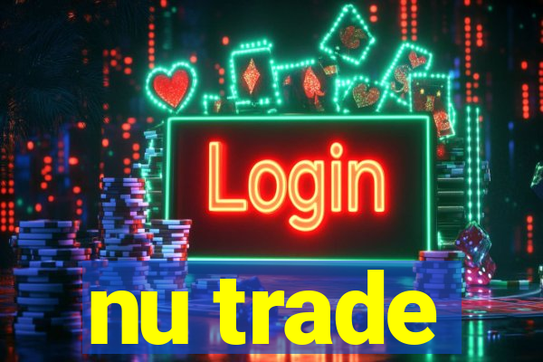 nu trade